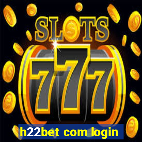 h22bet com login